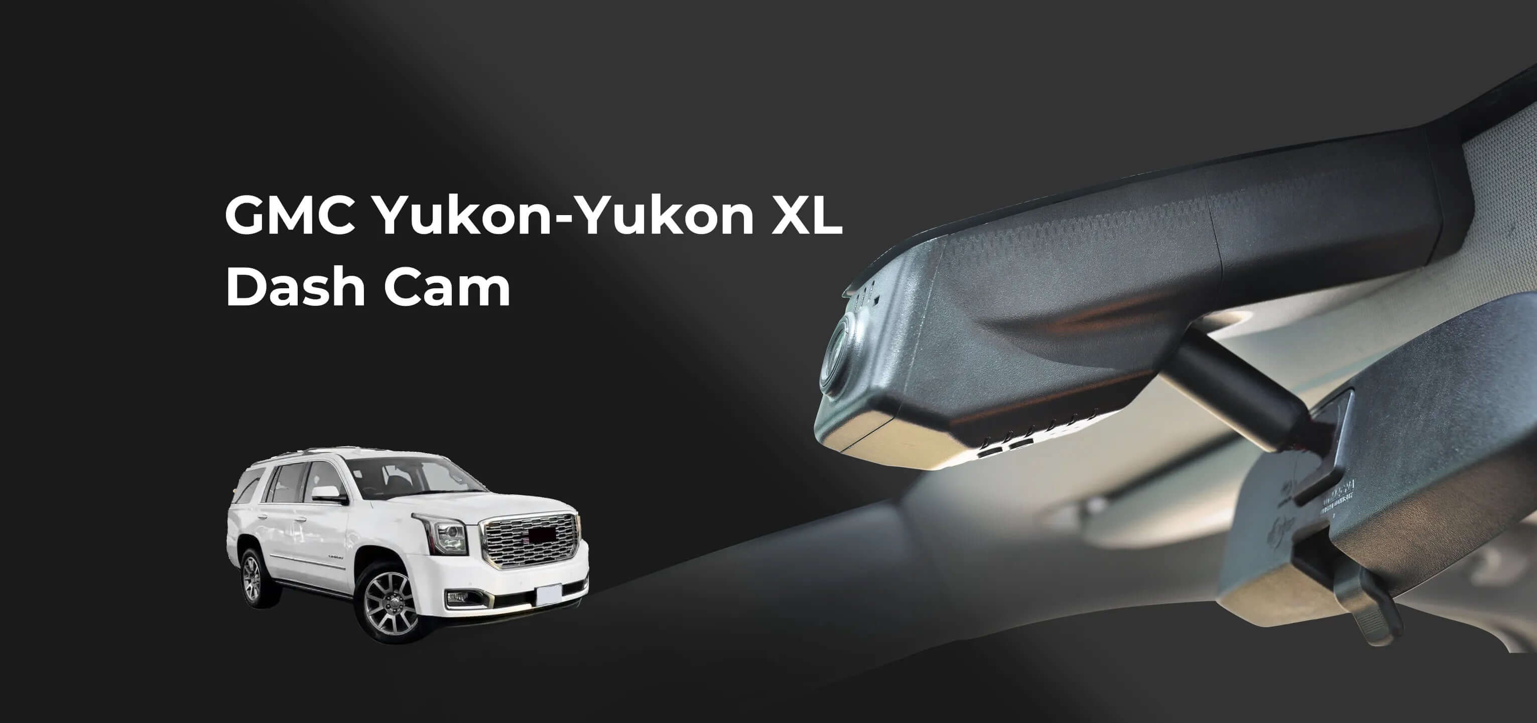 GMC Yukon-Yukon XL dash camera banner 